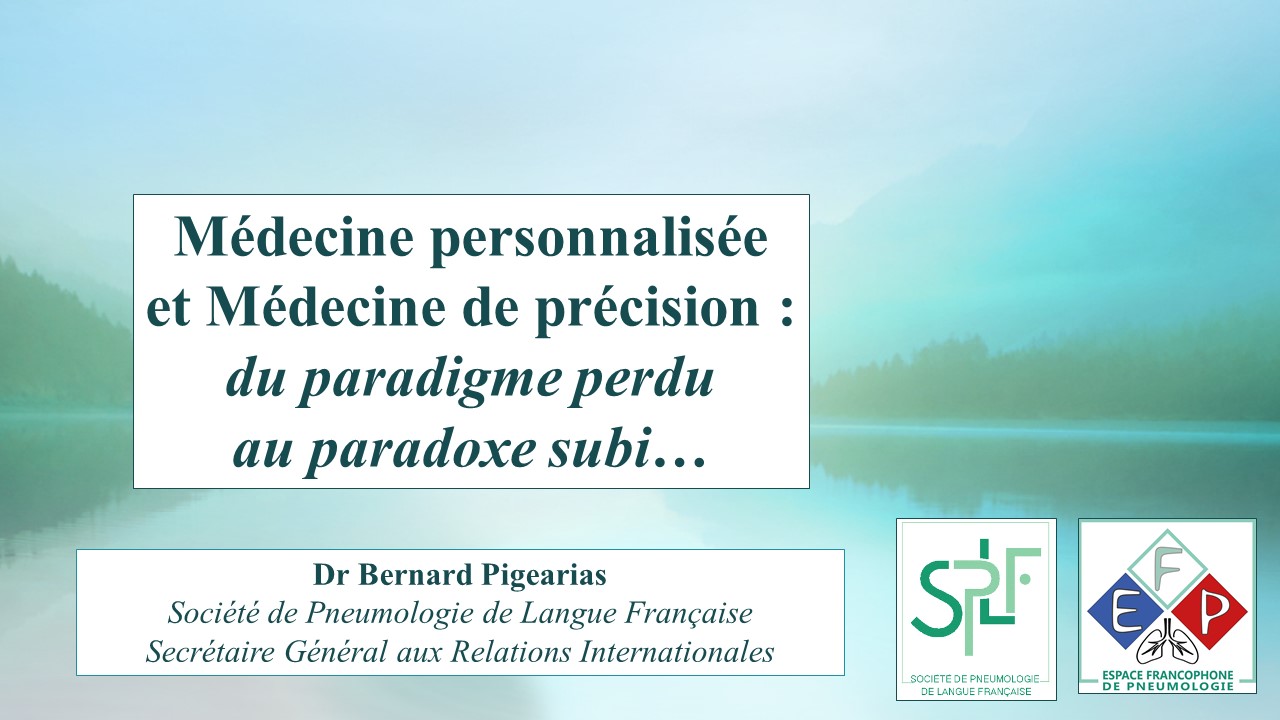 Médecine personnalisée et Médecine de précision : du paradigme perdu au paradoxe subi… Bernard Pigearias