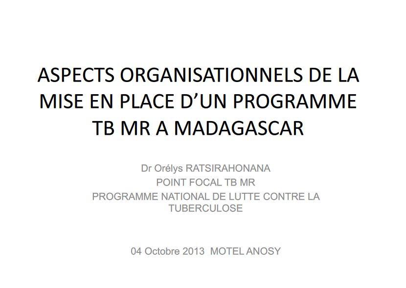 Aspects organisationnels de la mise en place d’un programme MDR à Madagascar : Dr RATSIRAHONANA O