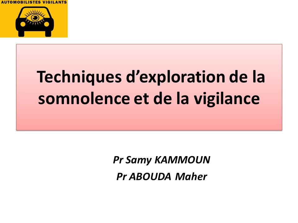 Techniques d'exploration de la vigilance. Samy Kammoun