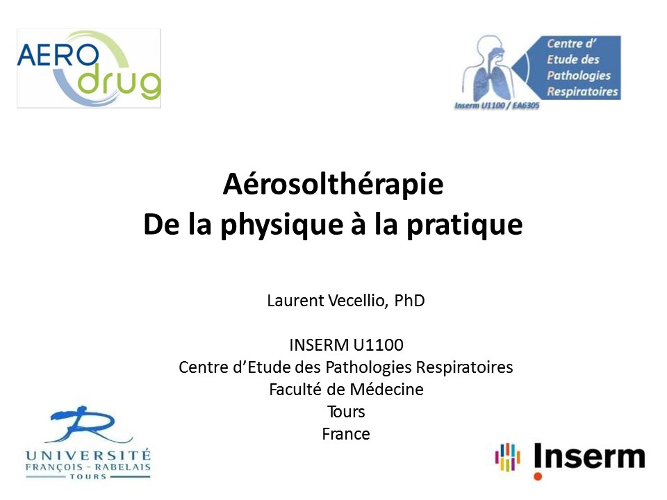 Aérosolthérapie de la physique à la pratique. Laurent Vecellio, PhD