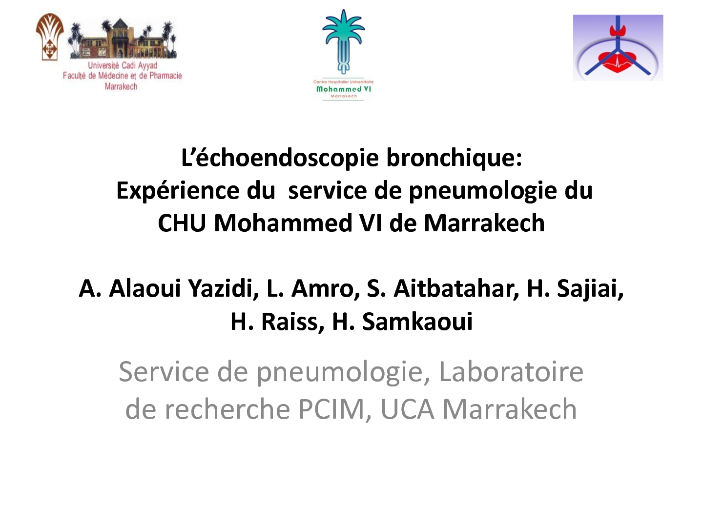 L'écho-endoscopie bronchique Expérience du service de pneumologie du CHU Mohammed VI de Marrakech. A. ALAOUI YAZIDI