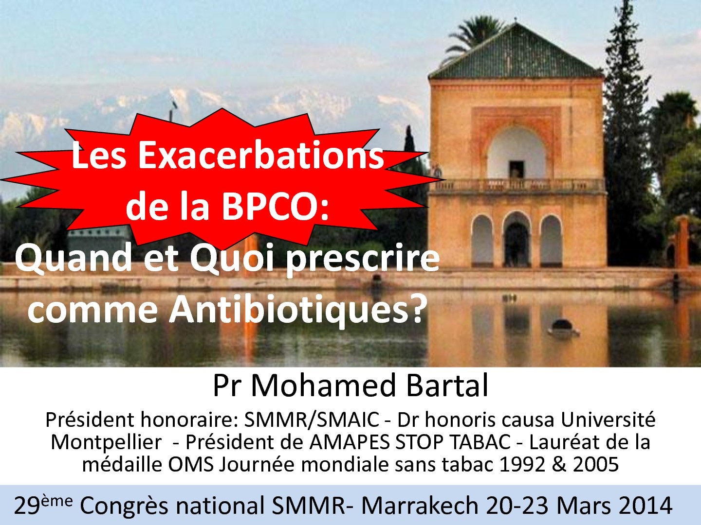 Les Exacerbations de la BPCO, Quand et Quoi prescrire comme Antibiotiques. Mohamed Bartal