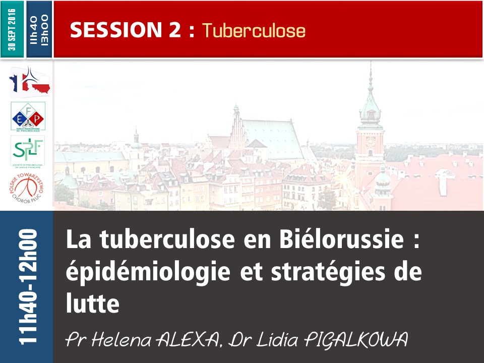 La tuberculose en Biélorussie épidémiologie et stratégies de lutte. Helena ALEXA