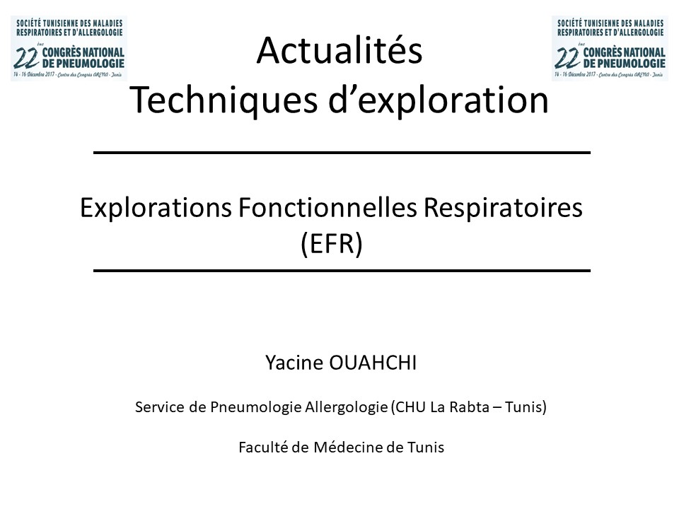 Explorations fonctionnelles respiratoires. Y. Ouahchi