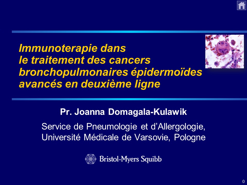 Immunothérapie dans le traitement des cancers bronchopulmonaires épidermoïdes avancés en deuxieme ligne. Joanna DOMAGALA-KULAWIK