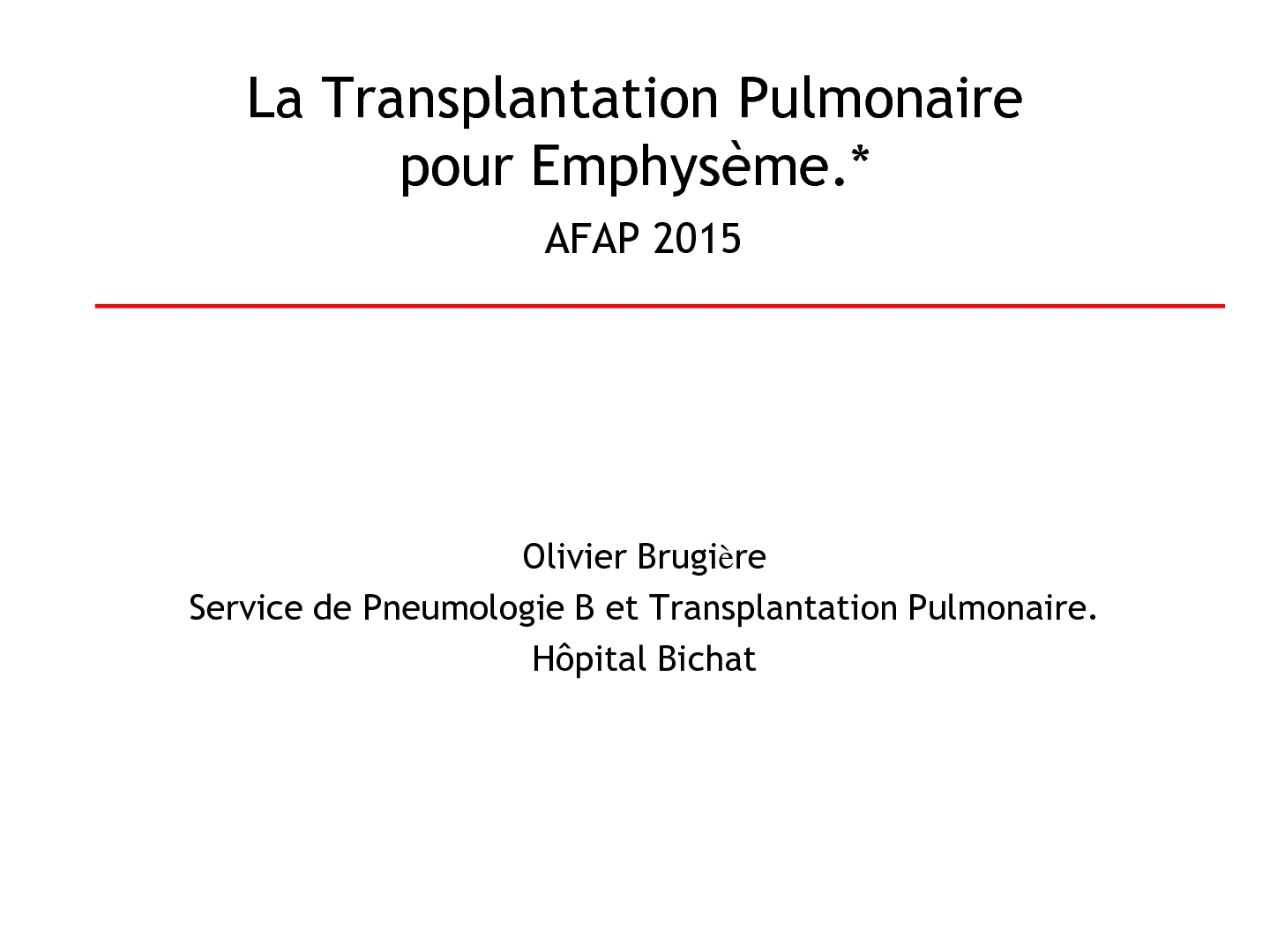 La Transplantation Pulmonaire pour Emphysème. Olivier Brugière