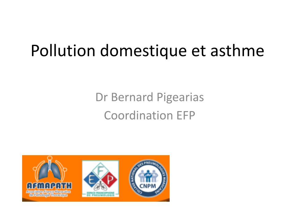 Pollution domestique et asthme. Bernard Pigearias