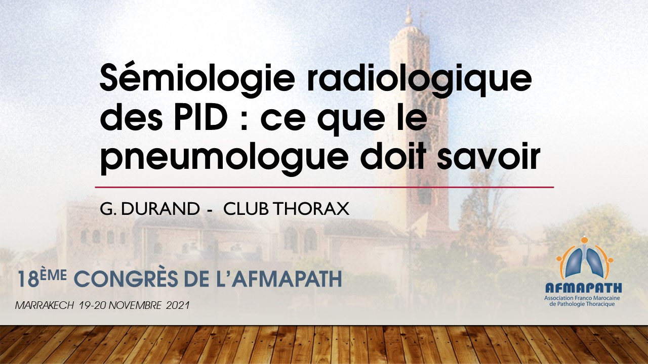Sémiologie radiologique des PID : ce que le pneumologue doit savoir. Gérard Durand