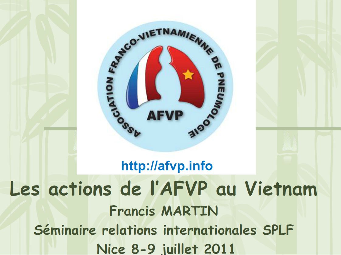 France et Vietnam. Association Franco-Vietnamienne de pneumologie et actions de l'AFVP au Vietnam. Francis Martin