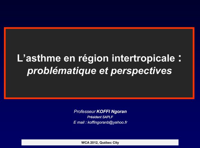 L'asthme en région intertropicale: Problématique et perspectives. Professeur Bernard KOFFI NGORAN