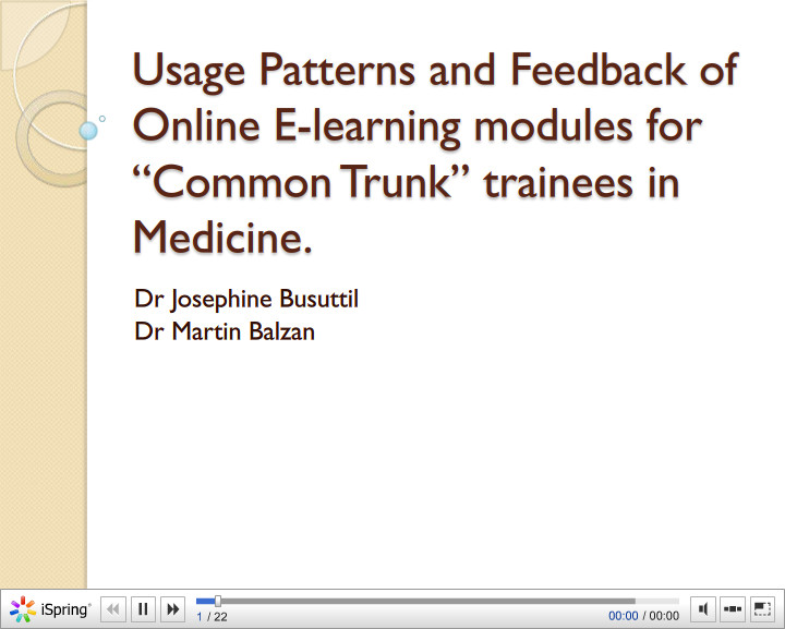 Usage Patterns and Feedback of Online E-learning modules for a Common Trunka trainees in Medicine. Josephine Busuttil