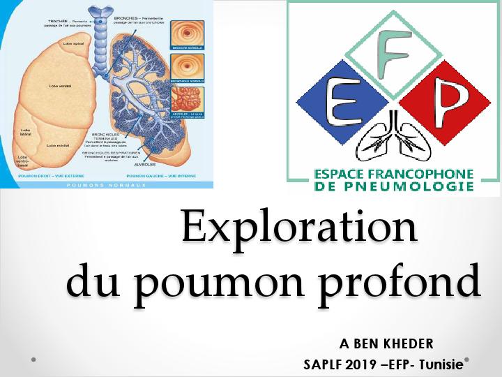 Exploration du poumon profond. A. Ben Kheder
