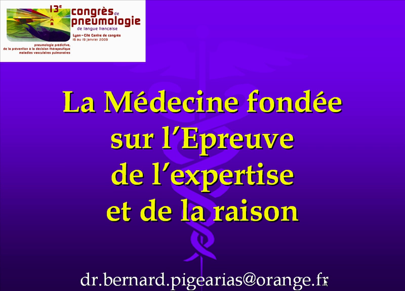 La médecine fondée sur l'épreuve de l'expertise et de la raison. Bernard Pigearias