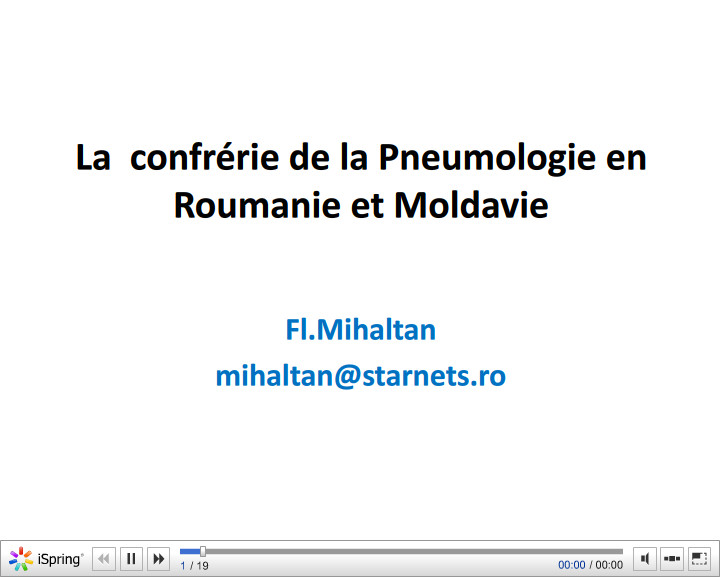 La confrérie de la Pneumologie en Roumanie et Moldavie. F. MIHALTAN