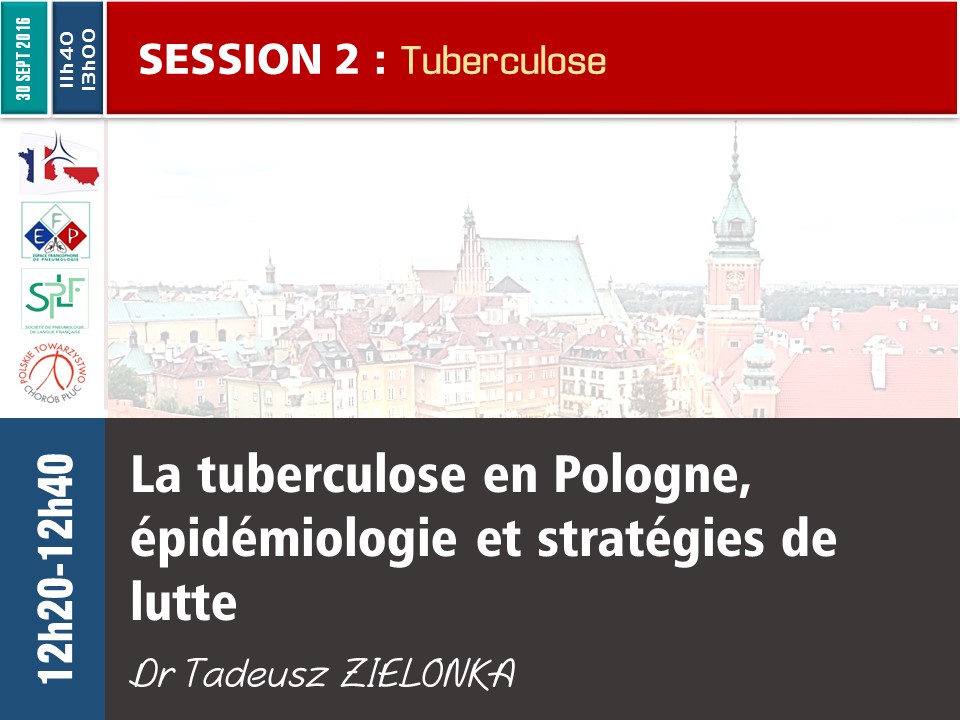 La tuberculose en Pologne épidémiologie et stratégies de lutte. Tadeusz ZIELONKA