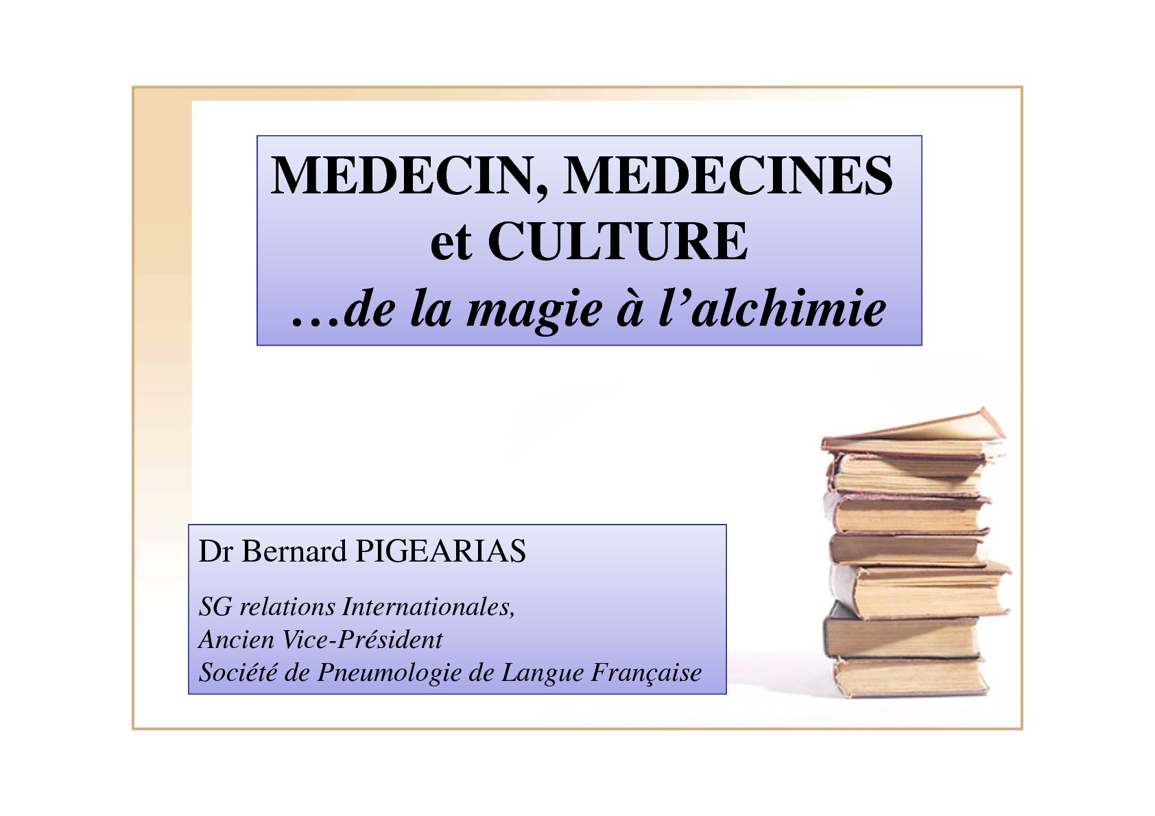 Médecin, Médecines et Culture. Bernard Pigearias