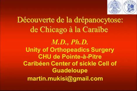 Historique de la drépanocytose de Chicago à la Caraïbe - Pr Mukisi Mukaza, Guadeloupe