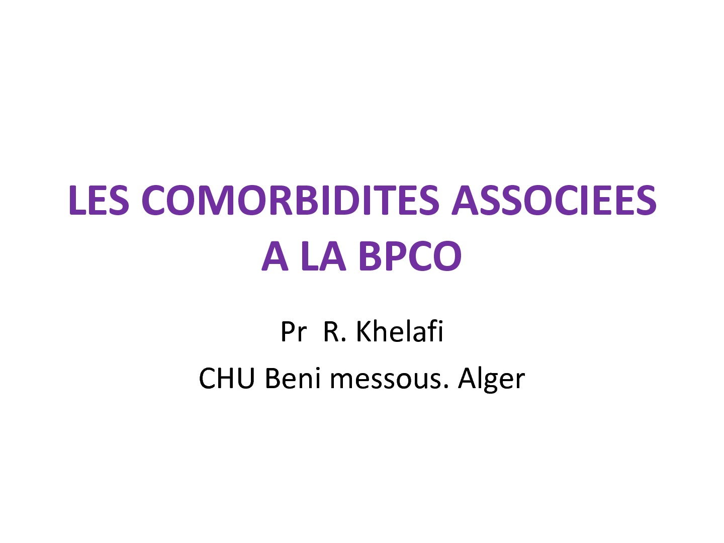 Les comorbidités associées à la BPCO. R. Khelafi