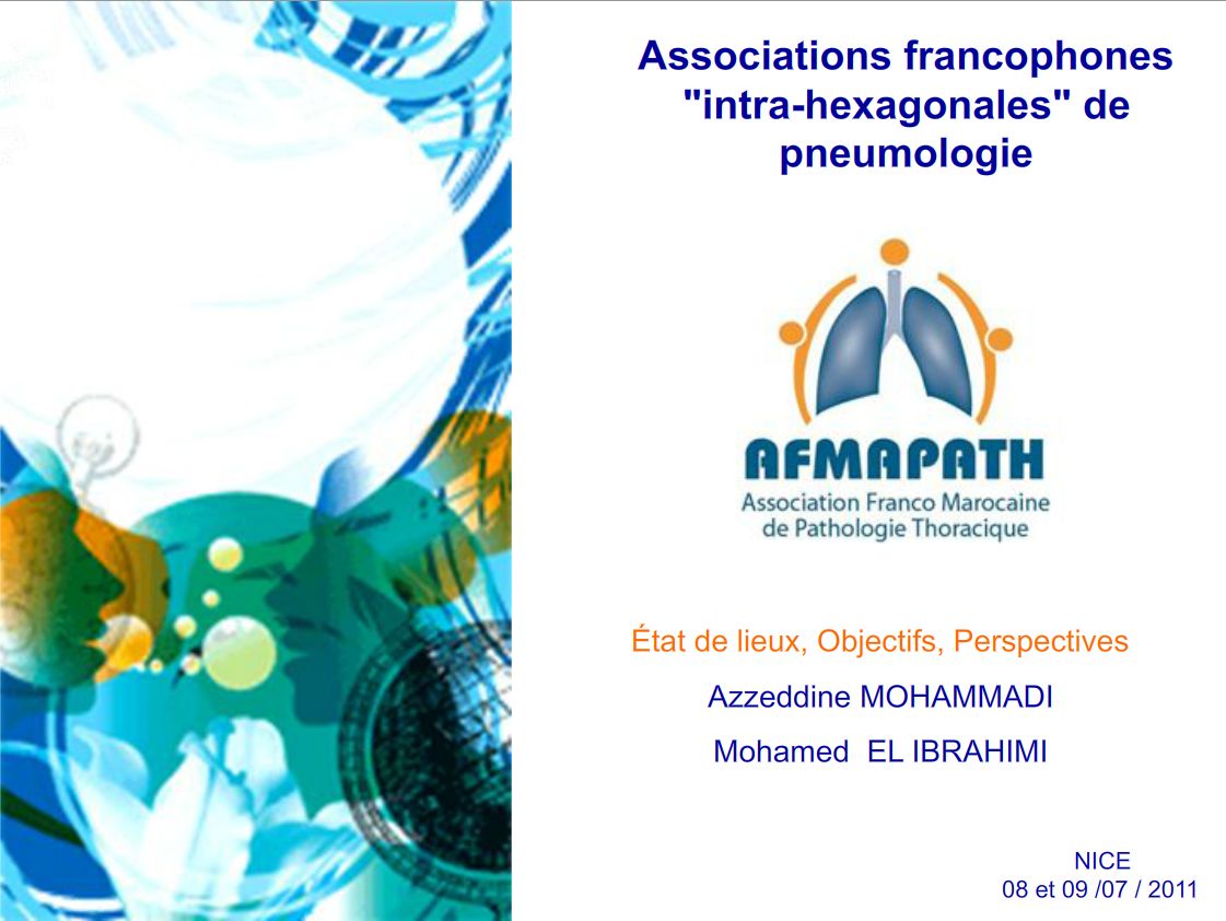Association Franco-Marocaine de pathologie thoracique AFMAPATH : état de lieux, Objectifs, Perspectives. Azzeddine MOHAMMADI et Mohamed EL IBRAHIMI