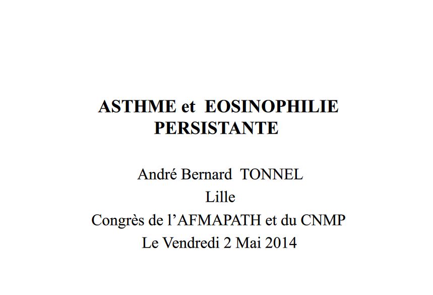 Asthme et éosinophilie persistante. André-Bernard Tonnel