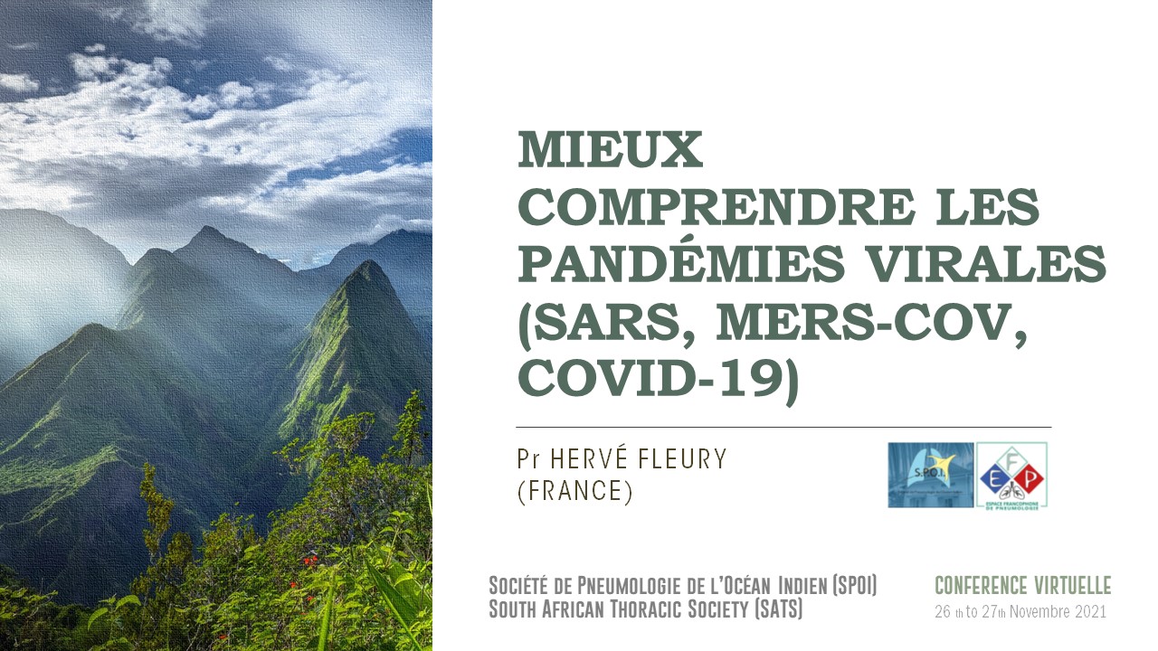 Mieux comprendre les pandémies virales (SARS, MERS-CoV, COVID-19). Pr Hervé FLEURY (France)