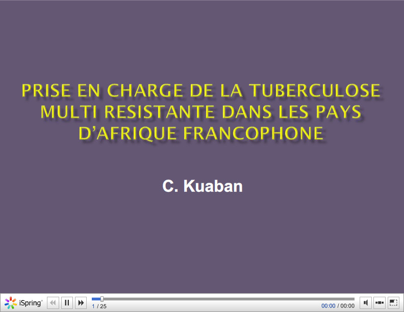 Prise en charge de la tuberculose multi résistante dans les pays d'Afrique francophone. C. Kuaban