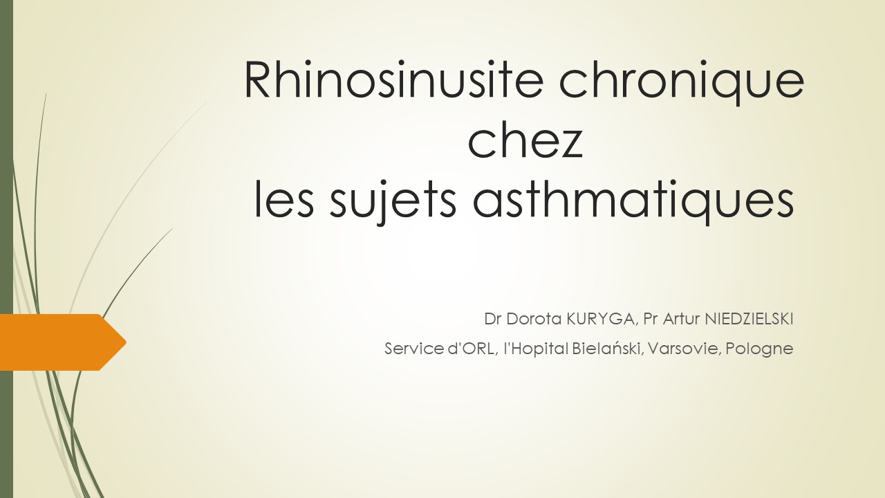 Rhinosinusite chez les sujets asthmatiques. Dorota KURYGA