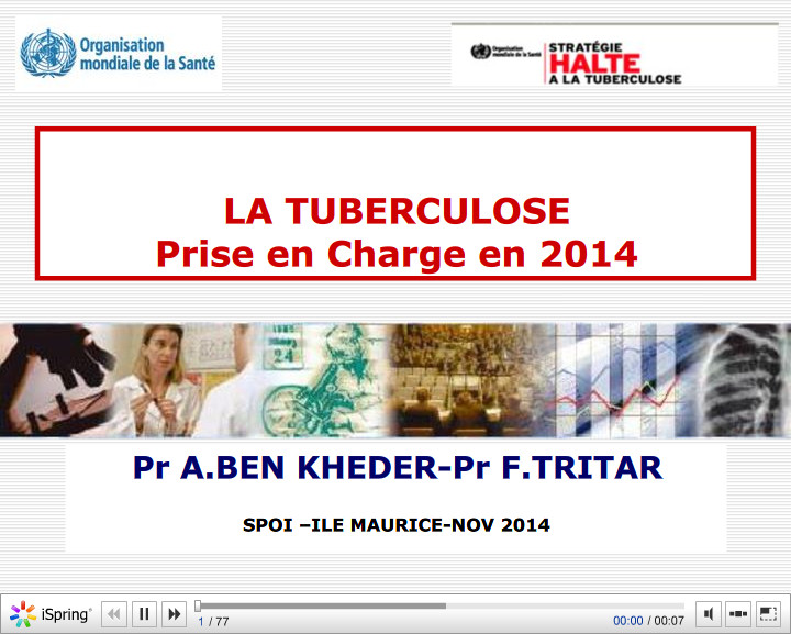 La Tuberculose. Prise en Charge en 2014. A. Ben Khedder. F. Tritar