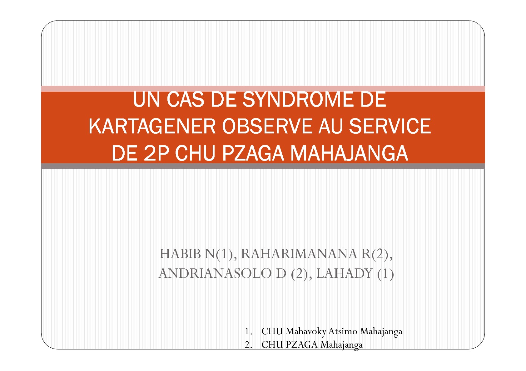Un cas de Syndrome de Kartagener. N. Habib