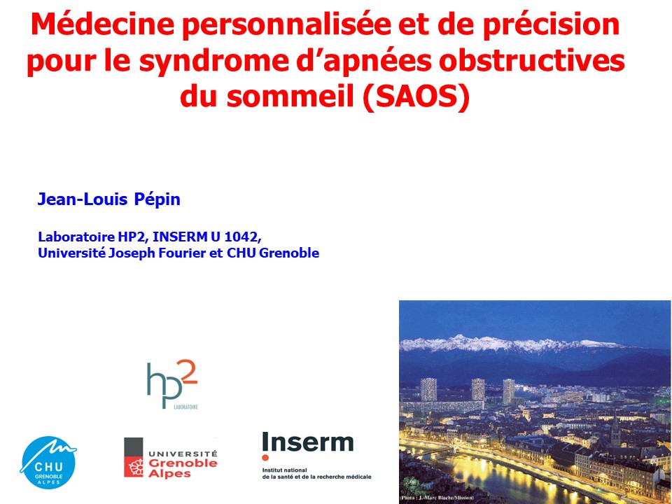 Médecine personnalisée et de précision pour le syndrome d’apnées obstructives du sommeil (SAOS). Jean Louis Pépin