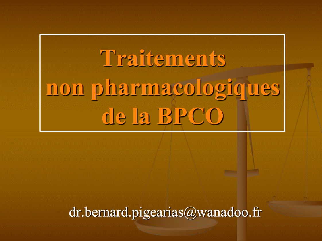 Traitements non pharmacologiques de la BPCO. Bernard Pigearias