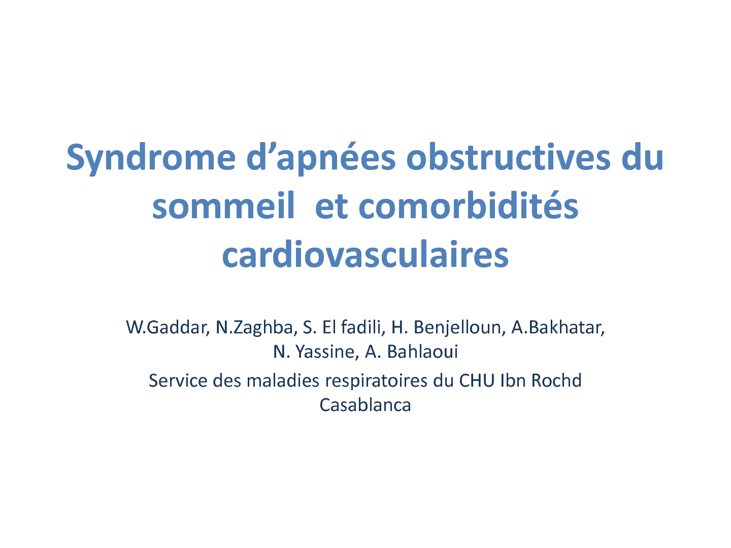 Syndrome d'apnée obstructive du sommeil et comorbidités cardiovasculaires. W GADDAR