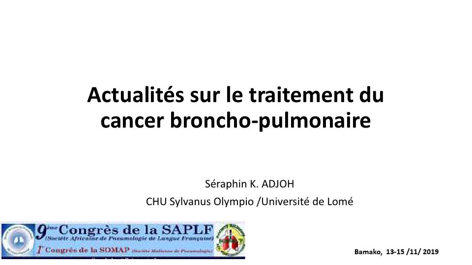 Actualités thérapeutiques dans les cancers bronchiques. S. K. Adjoh