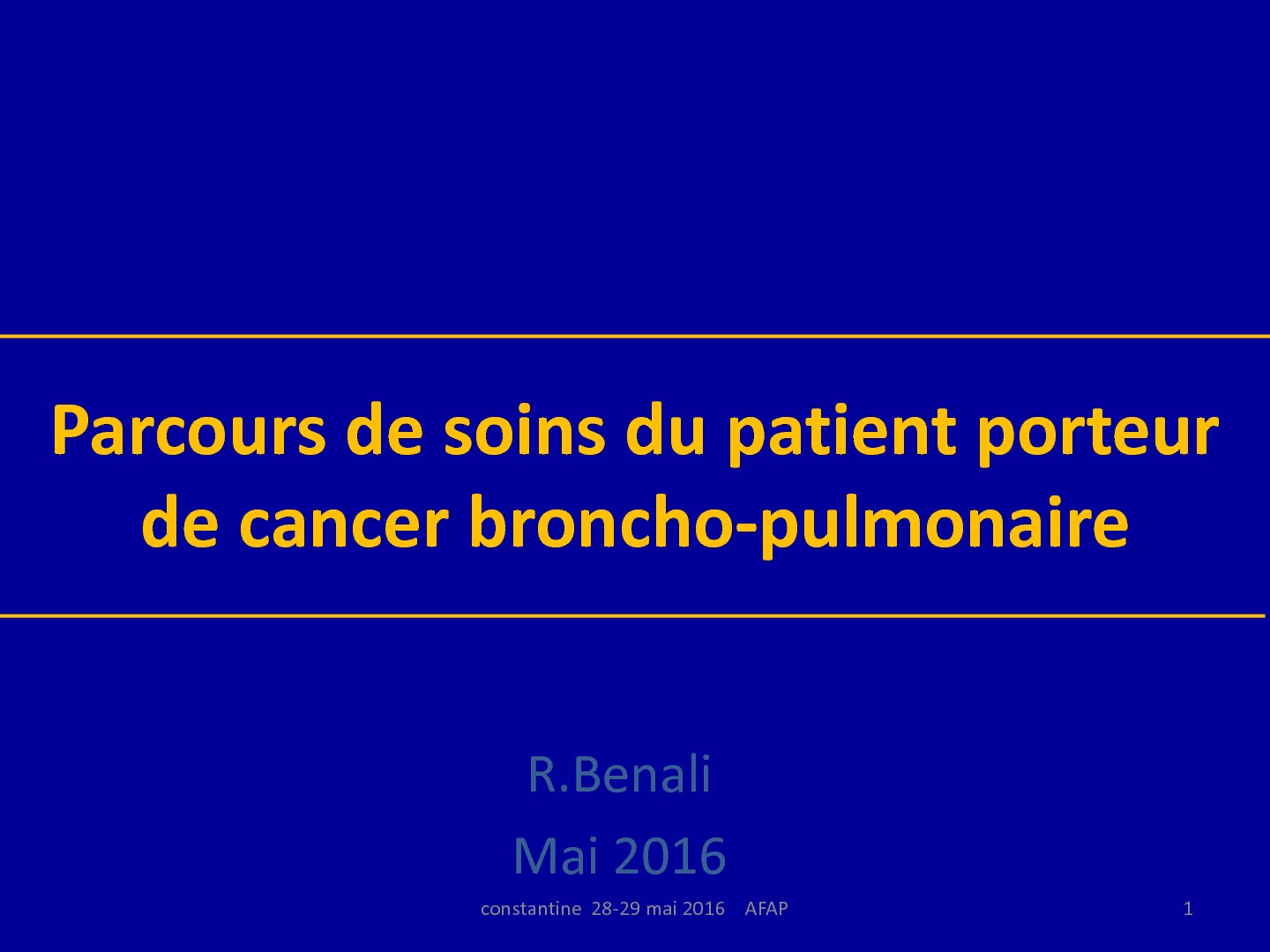 Parcours de soins du patient porteur de cancer broncho-pulmonaire. R. Ben Ali