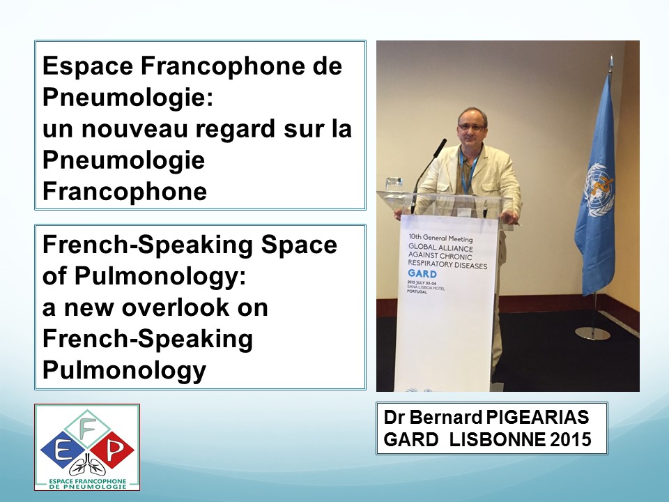L'Espace Francophone de Pneumologie : un nouveau regard sur la Pneumologie Francophone. B. Pigearias 