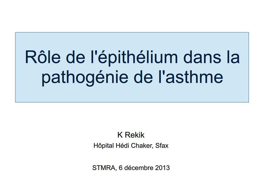 Rôle de l'épithélium dans la pathogénie de l'asthme. Karim REKIK