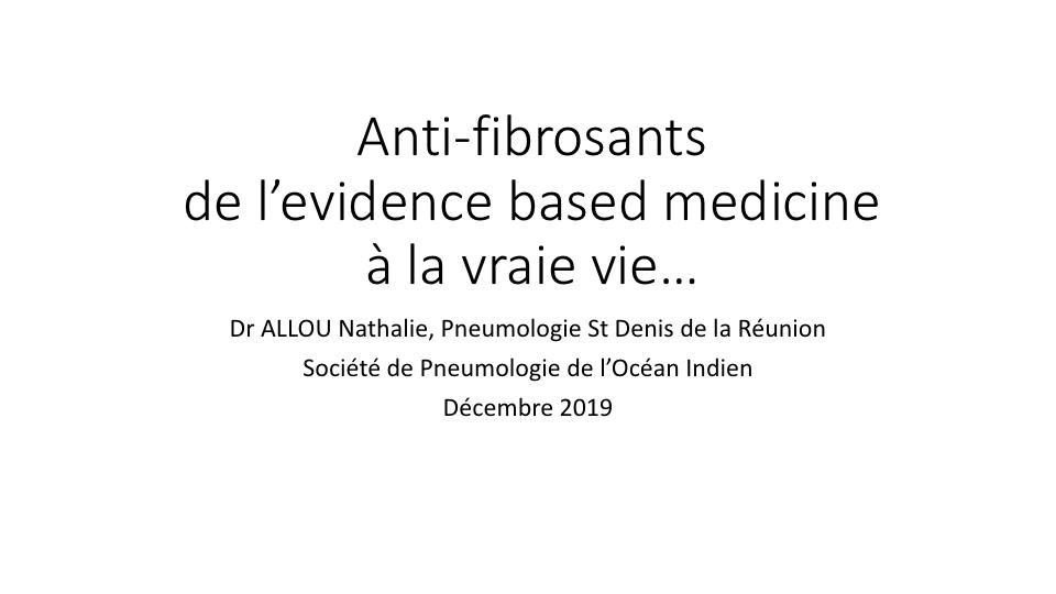 Anti-fibrosants de l'évidence based medicine à la vraie vie. ALLOU Nathalie