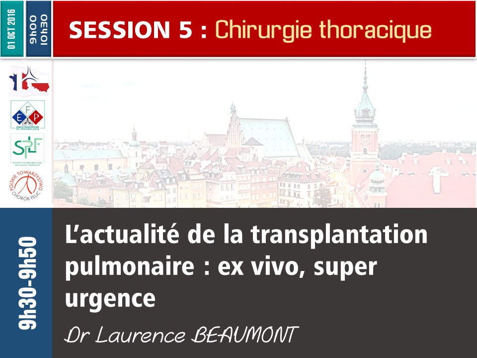 L'actualité de la transplantation pulmonaire  ex vivo, super urgence. Dr Laurence BEAUMONT