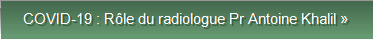 COVID-19 : Rôle du radiologue Pr Antoine Khalil »