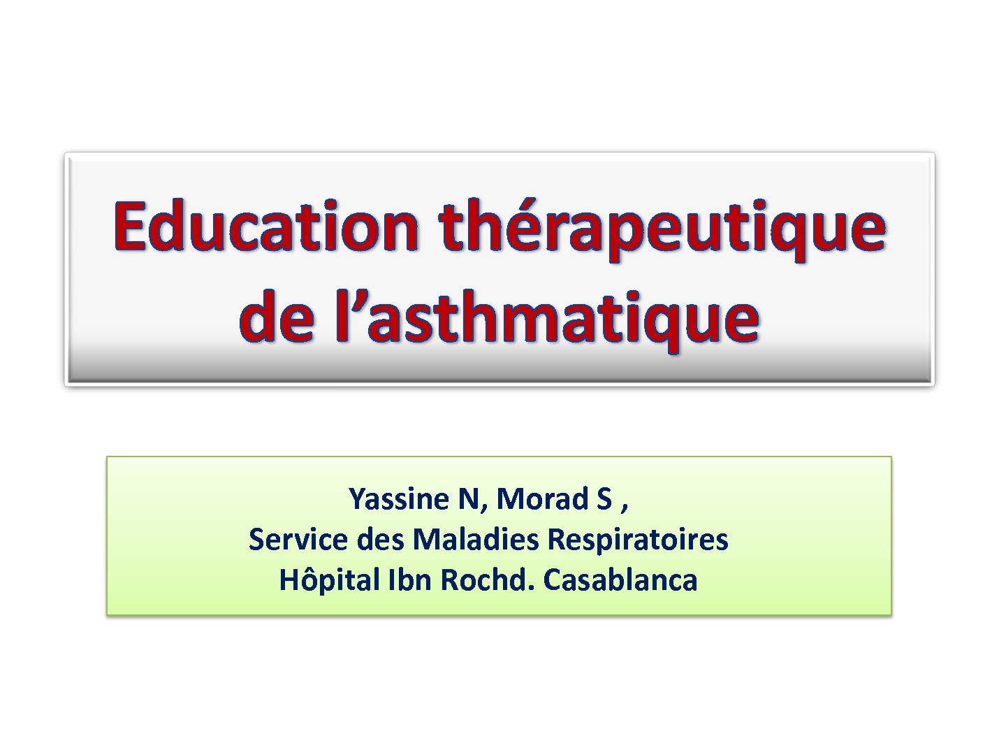Education de l'asthmatique. N. Yassine, S. Morad