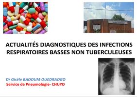 Actualités diagnostiques des infections respiratoires basses non tuberculeuses.Gisèle Badoum Ouedrago