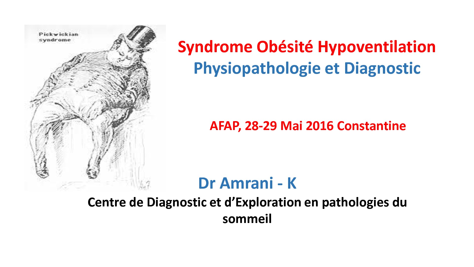 Syndrome Obésité Hypoventilation, physiopathologie et diagnostic. Amrani K.