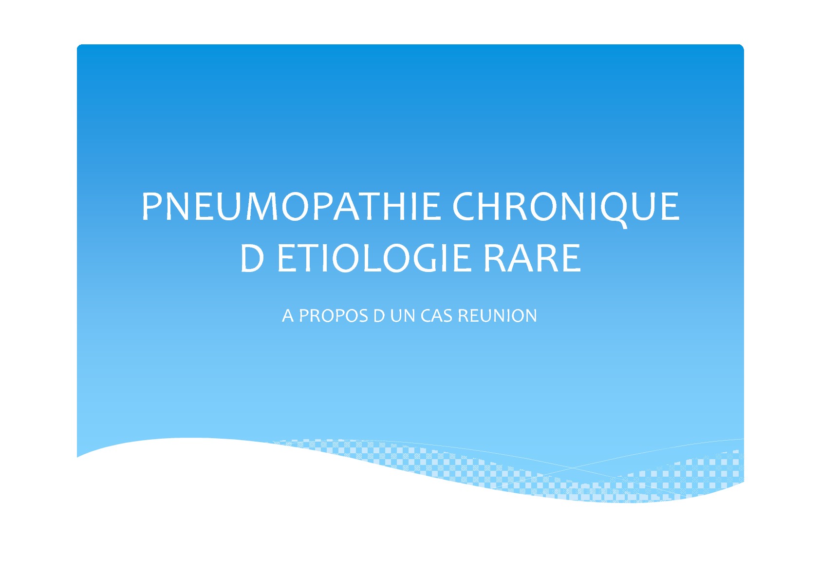 Pneumopathie chronique d'étiologie rare