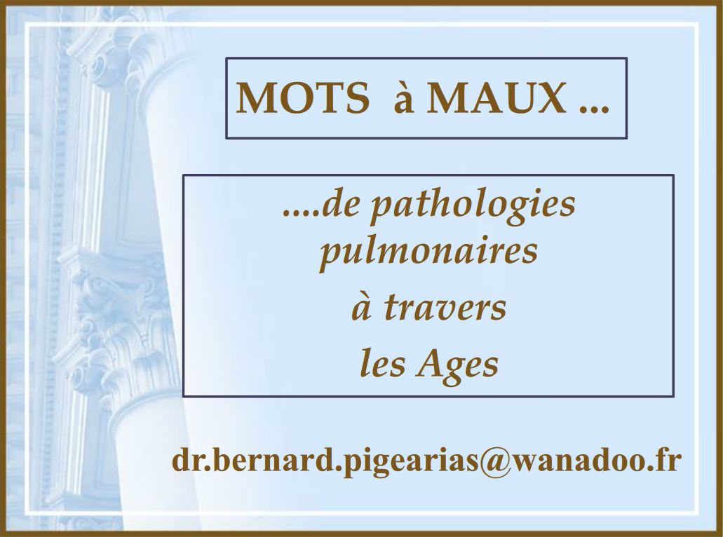 Mots à Maux .... de pathologies pulmonaires à travers les âges. Bernard PIGEARIAS