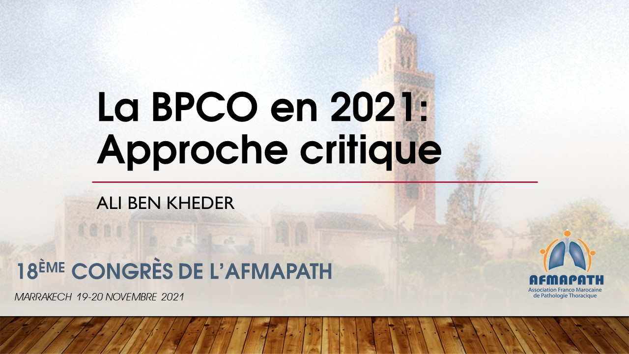 La BPCO en 2021. Approche critique. Ali Ben Kheder
