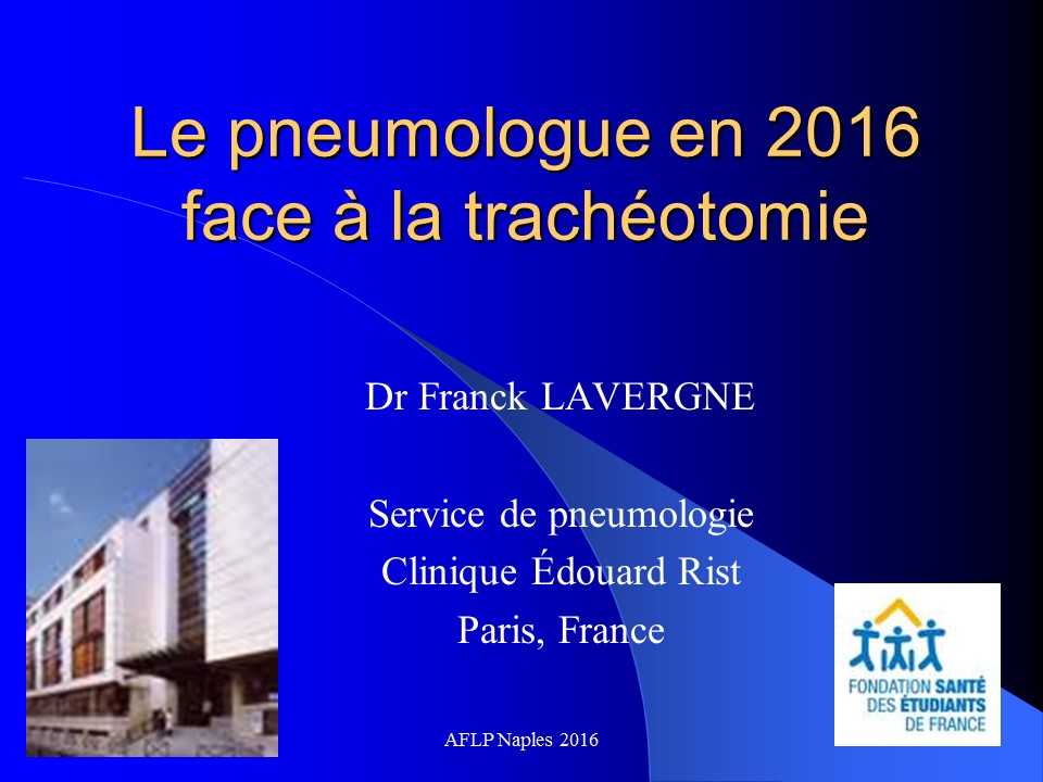 Le pneumologue en 2016 face à la trachéotomie.Franck LAVERGNE
