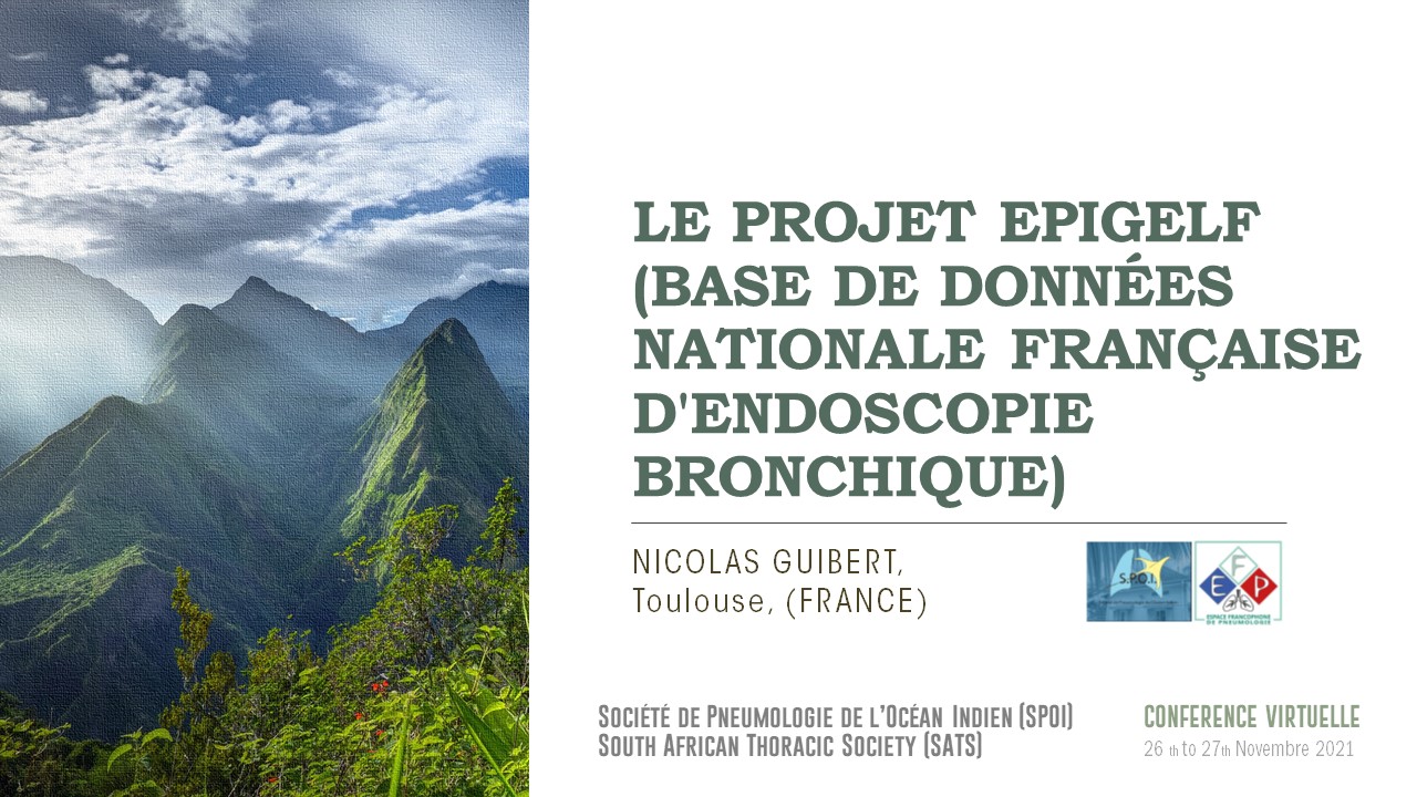 Le projet EPIGELF (base de données nationale française d'endoscopie bronchique). Nicolas Guibert