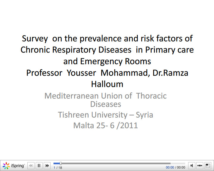 Survey on the prevalence and risk factors of Chronic Respiratory Diseases in Primary care and Emergency Rooms. R. Halloum