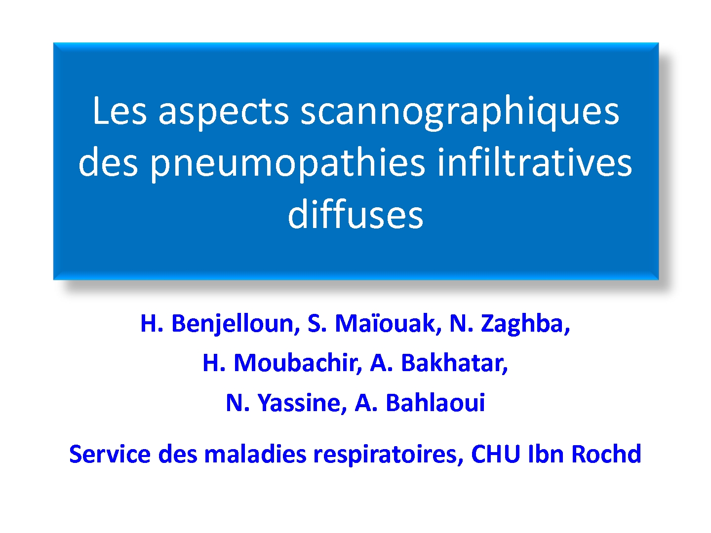 Les aspects scannographiques des pneumopathies infiltratives diffuses. H. BENJELLOUN