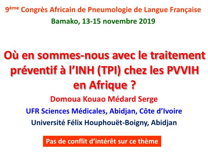 Où en sommes-nous avec le traitement préventif à l'INH (TPI) chez les PVVIH en Afrique. M. S. Domoua